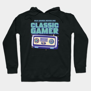 Classic Gamer - Old games never die Hoodie